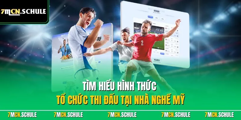 Tìm hiểu hình thức tổ chức thi đấu tại nhà nghề Mỹ