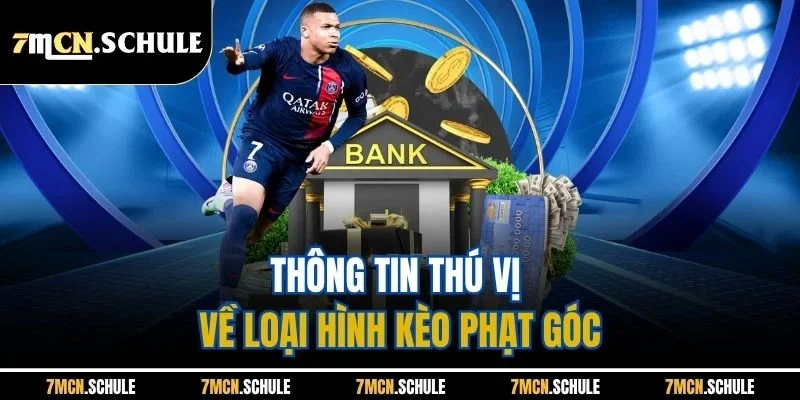 Thông tin thú vị về loại hình kèo phạt góc