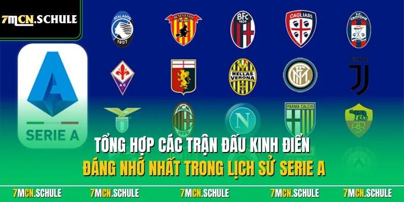 Tổng hợp các trận đấu kinh điển đáng nhớ nhất trong lịch sử Serie A